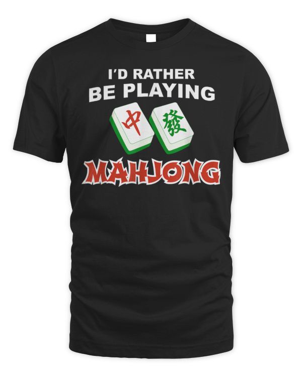I'd Rather Be Playing Mahjong Japanese Chinese Game Player T-Shirt